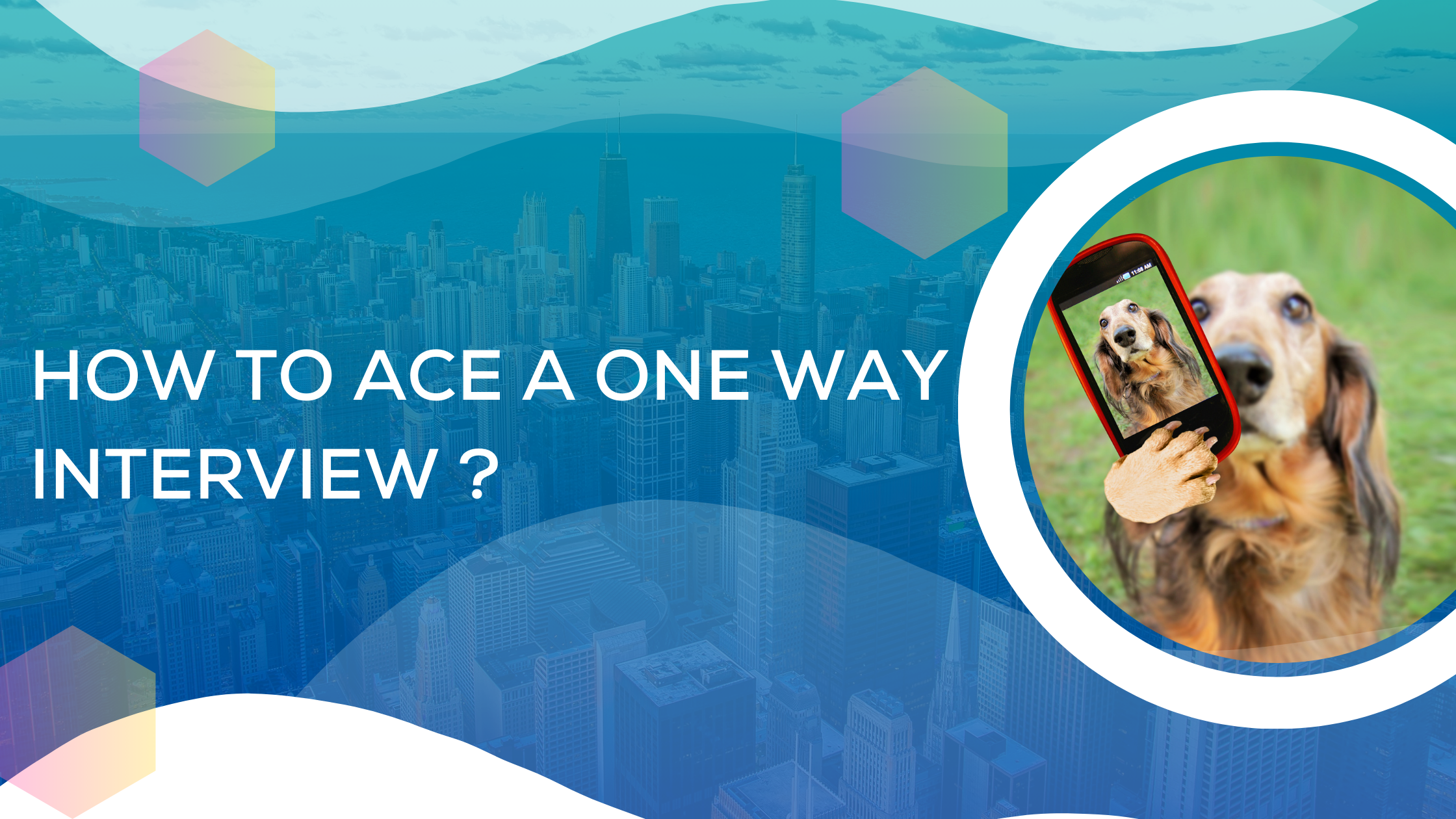6 Powerful Tips To Ace a One-Way Interview
